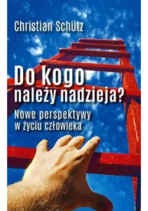 Do kogo należy nadzieja? - Schutz Christian - książka  wyd. 2020