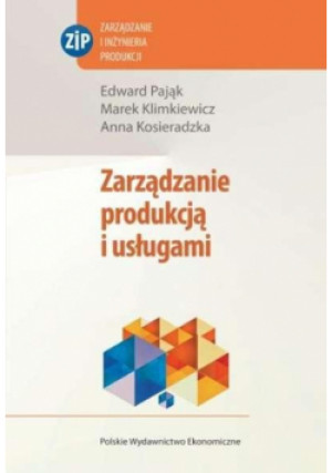 Zarządzanie produkcją i usługami - książka  wyd. 2014