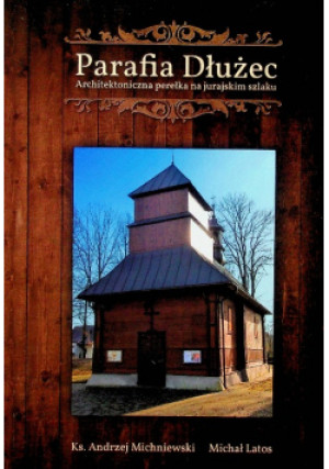 Parafia Dłużec - Praca Zbiorowa - książka  wyd. 2015