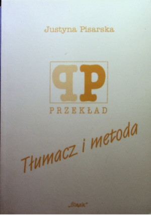 Tłumacz i metoda - Justyna Pisarska - książka  wyd. 2015