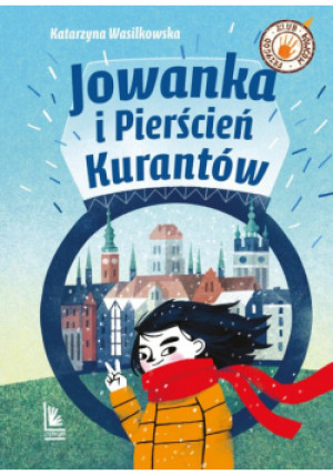 Jowanka i Pierścień Kurantów - Katarzyna Wasilkowska - książka  wyd. 2022
