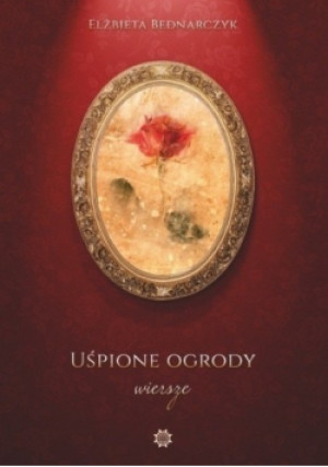Uśpione ogrody - Elżbieta Bednarczyk - książka  wyd. 2016