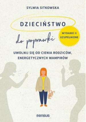 Dzieciństwo do poprawki w.2 - Sitkowska Sylwia - książka  wyd. 2023