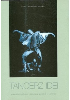 Tancerze Idei - Czesław Paweł Dutka - książka  wyd. 2000