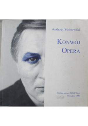 Konwój Opera - Andrzej Sosnowski - książka  wyd. 1999