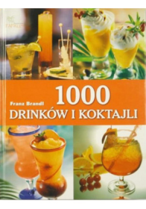 1000 drinków i koktajli - Brandl Franz - książka  wyd. 2003