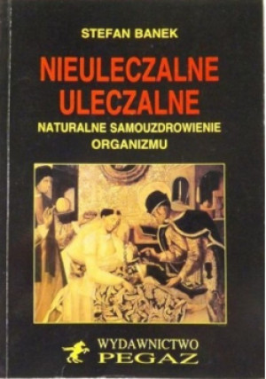 Nieuleczalne Uleczalne - Stefan Banek - książka  wyd. 1997