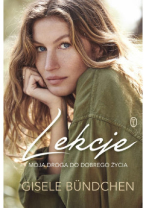 Lekcje Moja droga do dobrego życia - Natalia Wiśniewska, Gisele Bundchen - książka  wyd. 2019