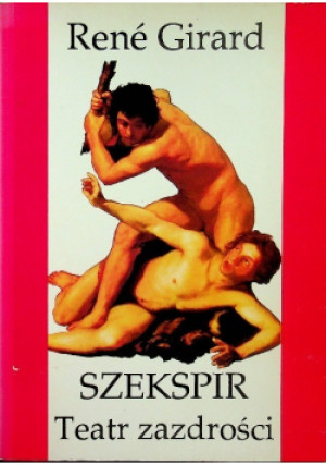 Szekspir Teatr zazdrości - Rene Girard - książka  wyd. 1996
