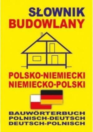 Słownik budowlany pol-niemiecki niemiecko-polski - Zbiorowa Praca - książka  wyd. 2014