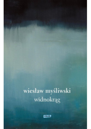 Widnokrąg w.2022 - Wiesław Myśliwski, Myśliwski Wiesław - książka  wyd. 2022