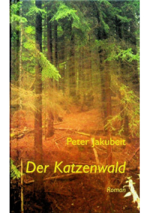 Der katzenwald - Peter Jakubeit - książka  wyd. 2000