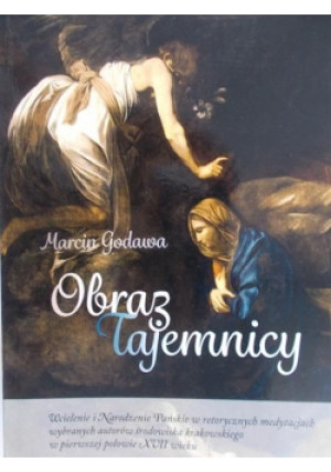 Obraz Tajemnicy - Marcin Godawa - książka  wyd. 2015