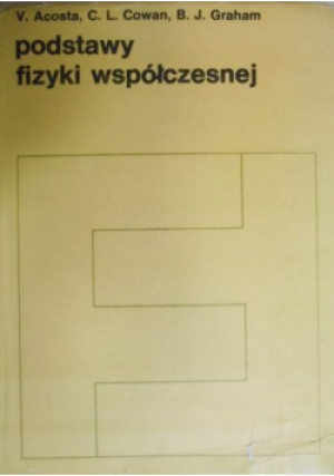 Podstawy fizyki współczesnej - V. Acosta - książka  wyd. 1981