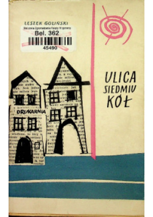 Ulica siedmiu kół - Leszek Goliński - książka  wyd. 1958