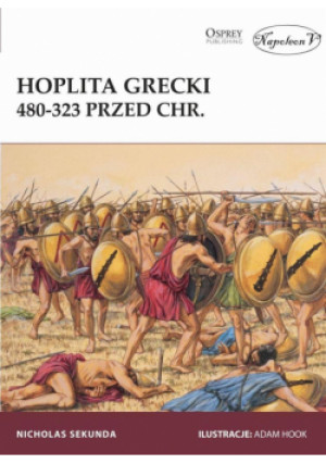 Hoplita grecki 480 - 323 przed Chr - Sekunda Nicholas - książka  wyd. 2017