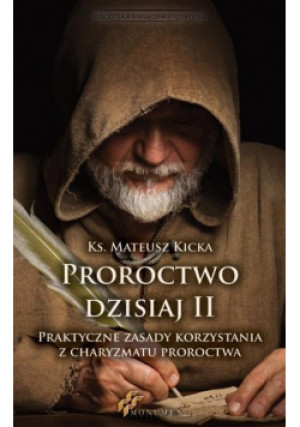 Proroctwo dzisiaj II - Mateusz Kicka - książka  wyd. 2020