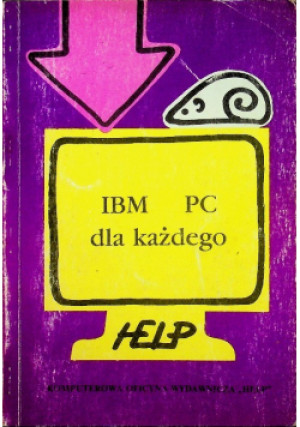IBM PC dla każdego - Praca Zbiorowa - książka  wyd. 1990