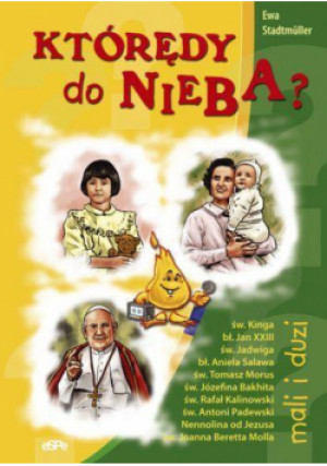 Którędy do nieba? Mali i duzi - Ewa Stadtmuller - książka  wyd. 2009