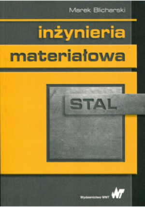 Inżynieria materiałowa Stal - Marek Blicharski - książka  wyd. 2017