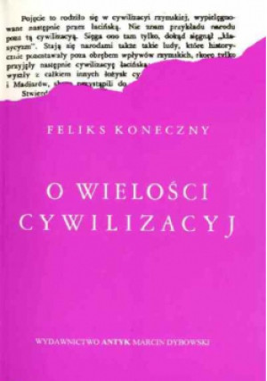 O wielości cywilizacji - Feliks Koneczny - książka  wyd. 2002