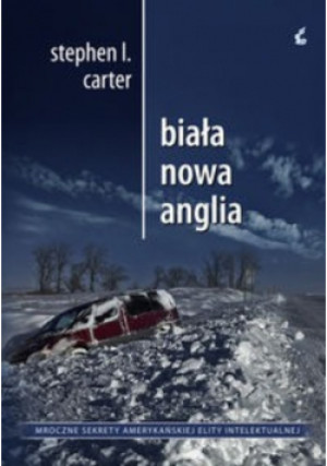 Biała Nowa Anglia - Stephen L. Carter - książka  wyd. 2011