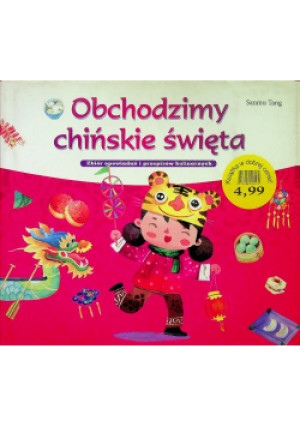 Obchodzimy chińskie święta - Sanmu Tang - książka  wyd. 2013