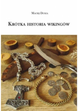 Krótka historia wikingów - Maciej Dusza - książka  wyd. 2020