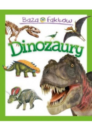 Baza faktów. Dinozaury - książka  wyd. 2017