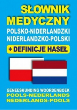 Słownik medyczny pol-niderlandzki nid-pol - Lemańska Aleksandra, Gradecka-Meesters Dobrosława - książka  wyd. 2015