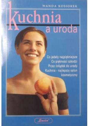 Kuchnia a uroda - Wanda Kosiorek - książka  wyd. 1995