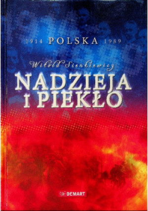 Nadzieja i piekło. Polska 1914-1989 - Witold Sienkiewicz - książka  wyd. 2012