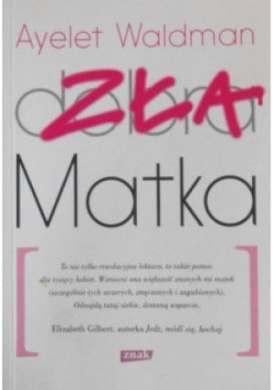 Zła matka - Ayelet Waldman - książka  wyd. 2011
