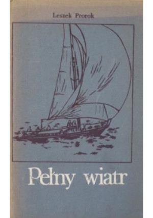 Pełny wiatr - Leszek Prorok - książka  wyd. 1987