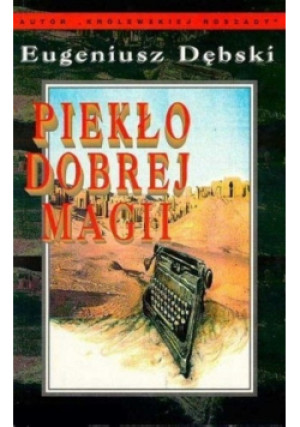 Piekło dobrej magii - Eugeniusz Dębski - książka fantasy wyd. 1996