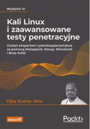 Kali Linux i zaawansowane testy penetracyjne - Kumar Velu Vijay - książka  wyd. 2023