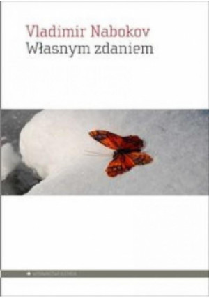 Własnym zdaniem - Vladimir Nabokov - książka  wyd. 2016