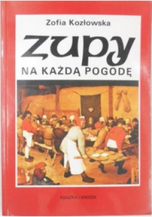 Zupy na każdą pogodę - Zofia Kozłowska - książka  wyd. 1994