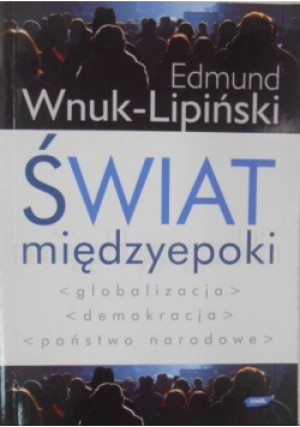 Świat międzyepoki - Edmund Wnuk - Lipiński - książka  wyd. 2004