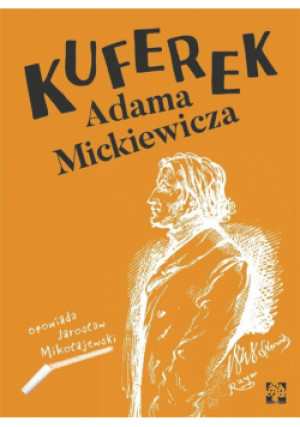 Kuferek Adama Mickiewicza - Jarosław Mikołajewski - książka  wyd. 2019