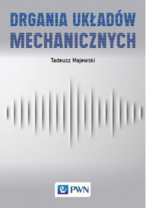 Drgania układów mechanicznych - Tadeusz Majewski - książka  wyd. 2020