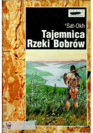 Tajemnica Rzeki Bobrów - Sat Okh - książka  wyd. 1996