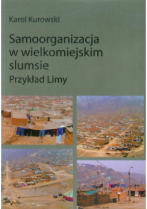 Samoorganizacja w wielkomiejskim slumsie - Karol Kurowski - książka  wyd. 2013