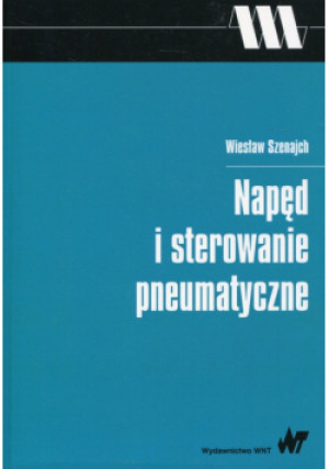 Napęd i sterowanie automatyczne - Wiesław Szenajch - książka  wyd. 2016