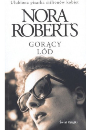 Gorący lód - Nora Roberts - książka  wyd. 2010
