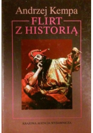 Flirt z historią - Andrzej Kempa - książka historyczna wyd. 1999