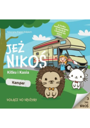 Jeż Nikoś Kitku i Kasia Kamper - Katarzyna Majzel-Pośpiech - książka  wyd. 2022