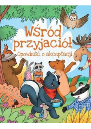 Wśród przyjaciół. Opowieść o akceptacji - książka  wyd. 2023