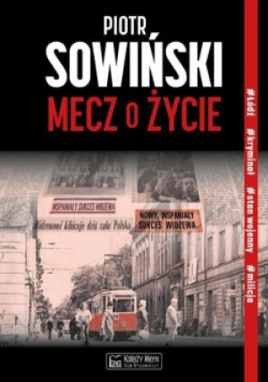 Mecz o życie - Piotr Sowiński - książka  wyd. 2018