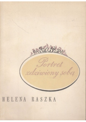 Portret zdziwiony sobą - Helena Raszka - książka  wyd. 1966